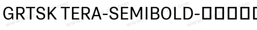 GRTSK TERA-SEMIBOLD字体转换